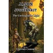 The Unstoppable Light: Jason the Juggernaut Series