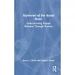 Mysteries of the Social Brain： Understanding Human Behavior Through Science