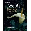 Aroids: Plants of the Arum Family 3rd Edition