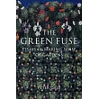 The Green Fuse: Essays in Making Sense of Gardens