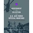 Assessment and Selection for U.S. Air Force Special Warfare: Vol. 2, Evaluating Objectives and Considering Improvements