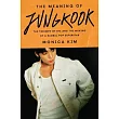 The Meaning of Jungkook: The Triumph of Bts and the Making of a Global Pop Superstar