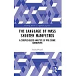 The Language of Mass Shooter Manifestos: A Corpus-Based Analysis of Pre-Crime Narratives