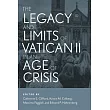 The Legacy and Limits of Vatican II in an Age of Crisis
