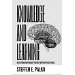 Knowledge and Learning: An Interdisciplinary Theory with Application to Teaching