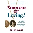 Amorous or Loving: The Highly Peculiar Tale of English and the English