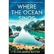Where the Ocean Sings： The World’s Most Beautiful Beaches and Magical Bays