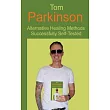 Tom Parkinson ─ Alternative Healing Methods Successfully Self─Tested