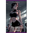 The Whore Trainer： Sexy Erotic Stories for Adults Illustrated with Hentai Pictures ─ Naked Illustrations