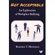 Not Acceptable: An Exploration of Workplace Bullying