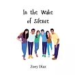 In the Wake of Silence