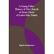 A Young Folks’ History of the Church of Jesus Christ of Latter─day Saints