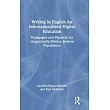 Writing in English for Internationalized Higher Education: Pedagogies and Practices for Linguistically Diverse Student Populations
