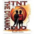 TNT： The Dynamic Duo