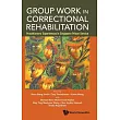 Group Work in Correctional Rehabilitation: Practitioners’ Experiences in Singapore Prison Service