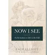 Now I See： An Invitation to Life to the Full