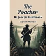 The Poacher Or， Joseph Rushbrook