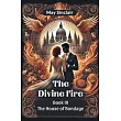 The Divine Fire BOOK III THE HOUSE OF BONDAGE