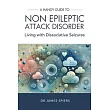 A Handy Guide to Non Epileptic Attack Disorder： Living with Dissociative Seizures