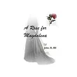 A Rose for Magdalena