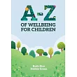 A-Z of Wellbeing for Children: Lots of ways to look after your mental health