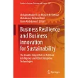 Business Resilience and Business Innovation for Sustainability: The Double-Edged Role of Artificial Intelligence and Other Disruptive Technologies