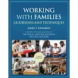 Working with Families: Guidelines and Techniques