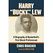 Harry Bucky Lew: A Biography of the First Black Professional Basketball Player