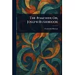 The Poacher; Or， Joseph Rushbrook