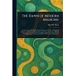 The Dawn of Modern Medicine
