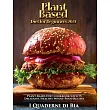 Plant Based Diet for Beginners： Plant─Based Diet Cookbook with 75 Delicious， Healthy Whole─Food Recipes