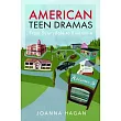American Teen Dramas: From Sunnydale to Riverdale