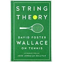String Theory: David Foster Wallace on Tennis