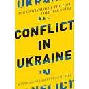 Conflict in Ukraine: The Unwinding of the Post-Cold War Order