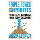People, Power, and Profits: Progressive Capitalism for an Age of Discontent