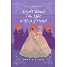 Don’t Want You Like a Best Friend