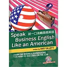 Speak Business English Like an American (附CD)