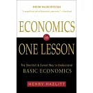 Economics in One Lesson: The Shortest and Surest Way to Understand Basic Economics