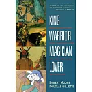 King, Warrior, Magician, Lover: Rediscovering the Archetypes of the Mature Masculine