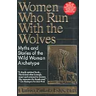 Women Who Run with the Wolves: Myths and Stories of the Wild Woman Archetype