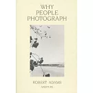 Robert Adams: Why People Photograph: Selected Essays and Reviews
