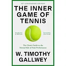 The Inner Game of Tennis: The Classic Guide to the Mental Side of Peak Performance