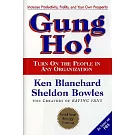 Gung Ho!: Turn on the People in Any Organization