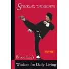 Striking Thoughts: Bruce Lee’s Wisdom for Daily Living