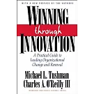 Winning Through Innovation: A Practical Guide to Leading Organizational Change and Renewal