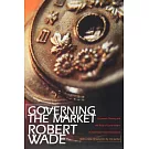 Governing the Market: Economic Theory and the Role of Government in East Asian Industrialization