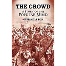 The Crowd: A Study of the Popular Mind