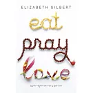 Eat Pray Love 10th-Anniversary Edition: One Woman’s Search for Everything Across Italy, India and Indonesia