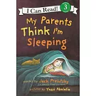 My Parents Think I’m Sleeping（I Can Read Level 3）