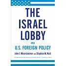 The Israel Lobby and U.S. Foreign Policy